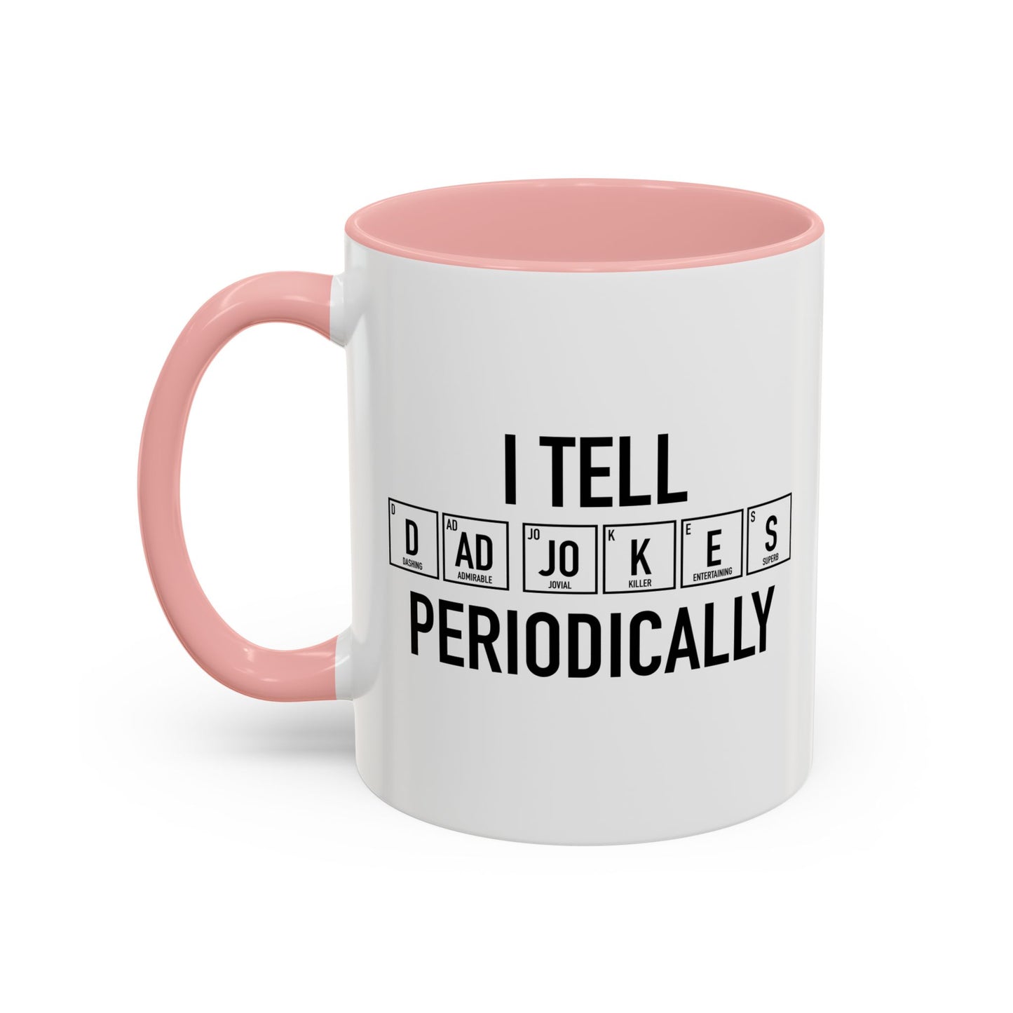 DAD JOKES PERIODICALLY Accent BiColor Funny Sarcastic Mug