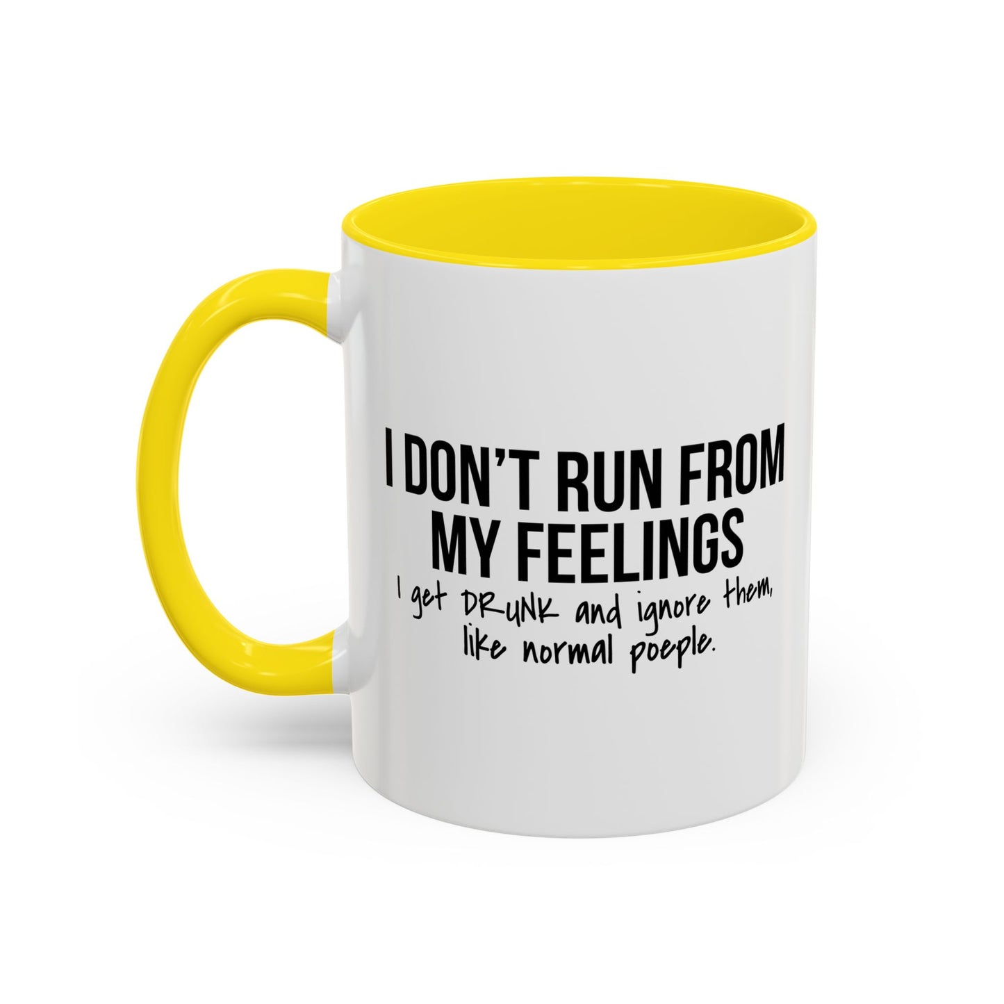 I DON'T RUN FROM MY FEELINGS Accent BiColor Funny Sarcastic Mug