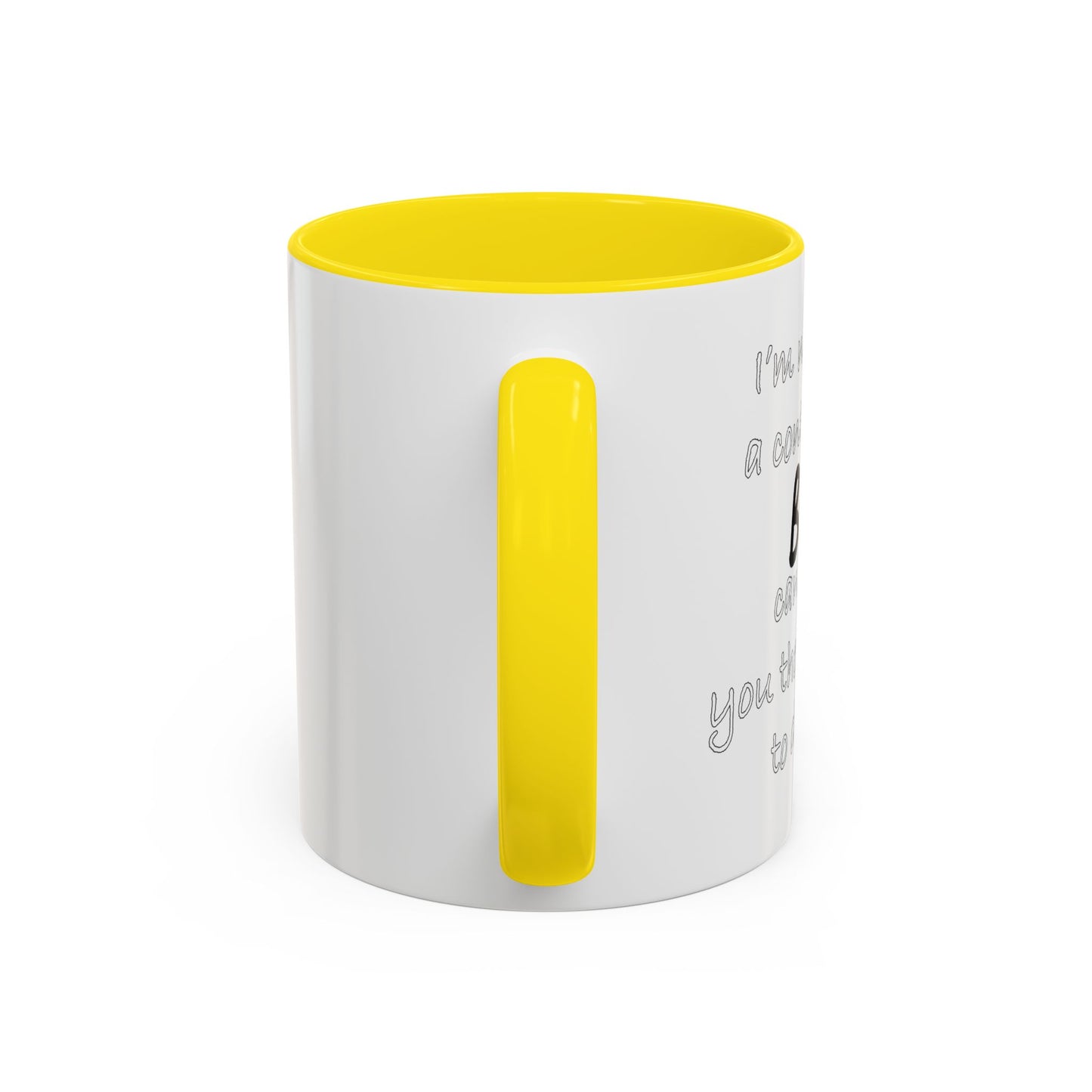 I'M NOT REALLY A CONTROL FREAK BUT... Accent BiColor Funny Sarcastic Mug