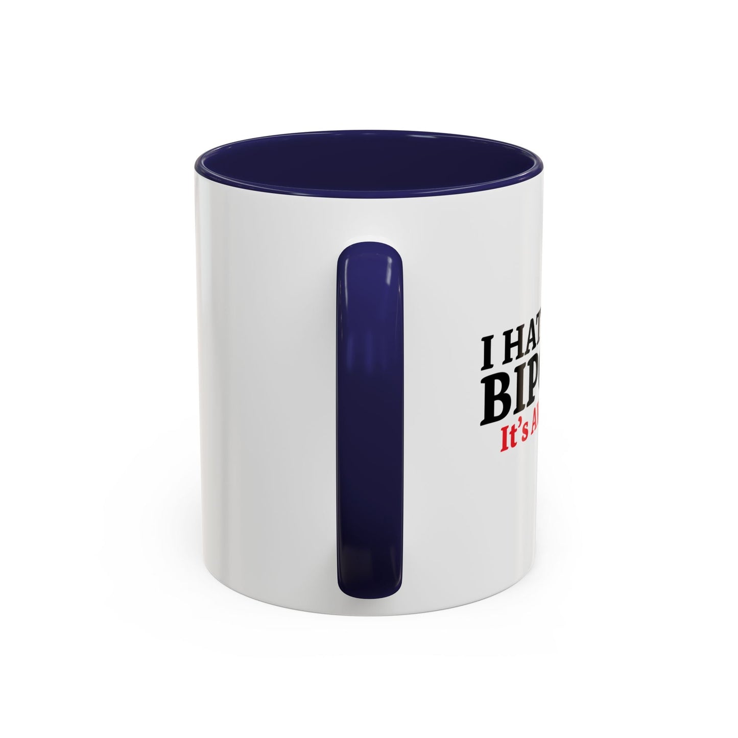 I HATE BEING BIPOLAR ITS AWESOME Accent BiColor Funny Sarcastic Mug