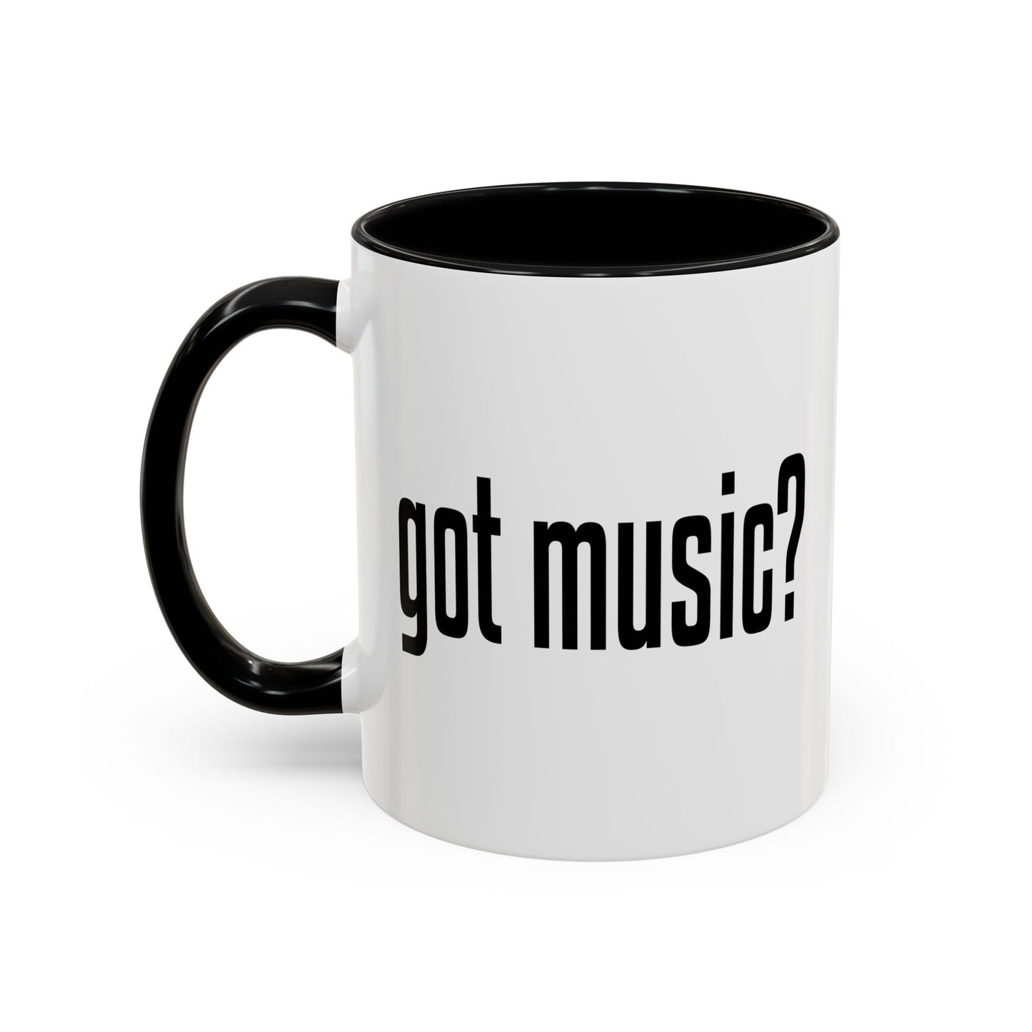 GOT MUSIC? Accent BiColor Funny Sarcastic Mug