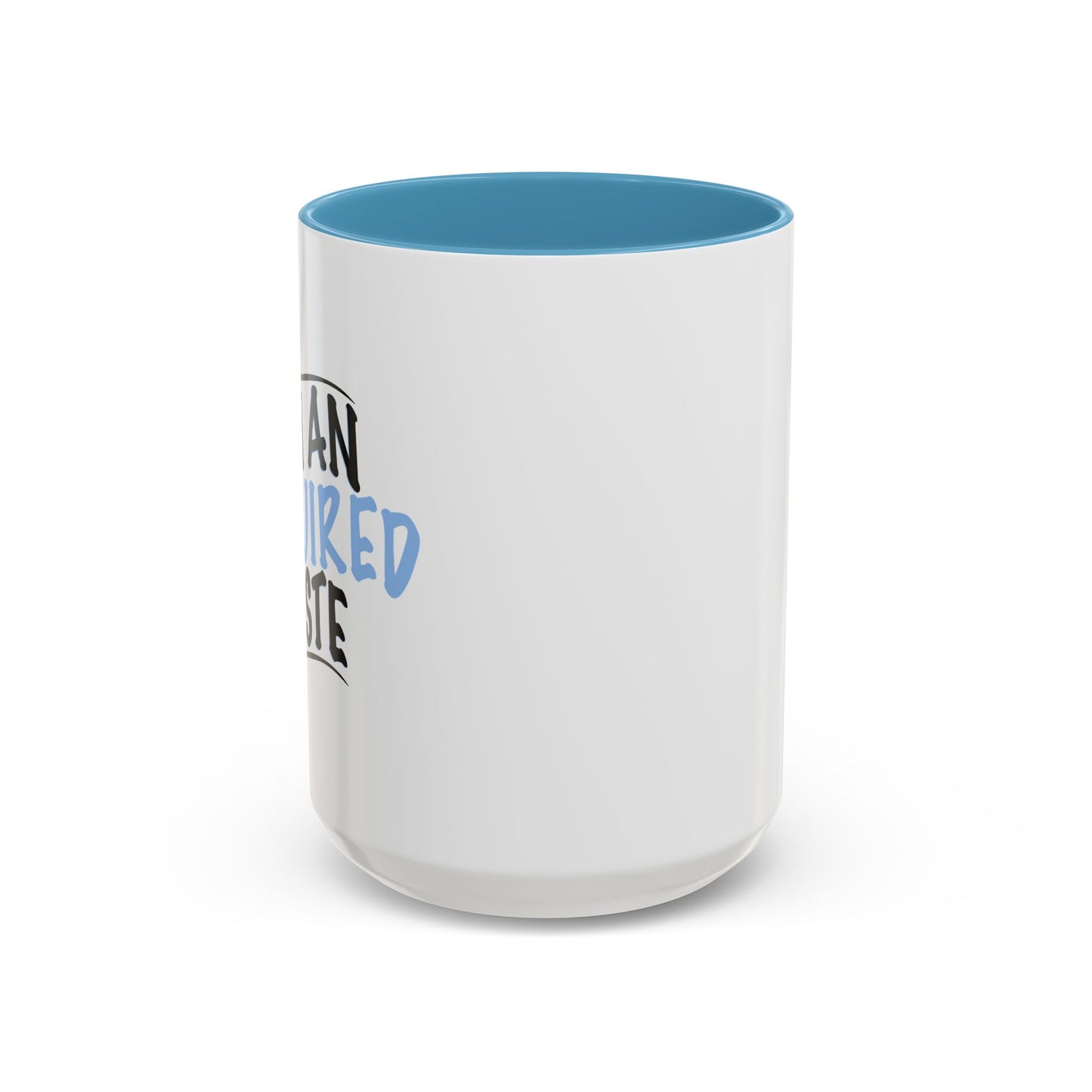 I'M AN ACQUIRED TASTE Accent BiColor Funny Sarcastic Mug