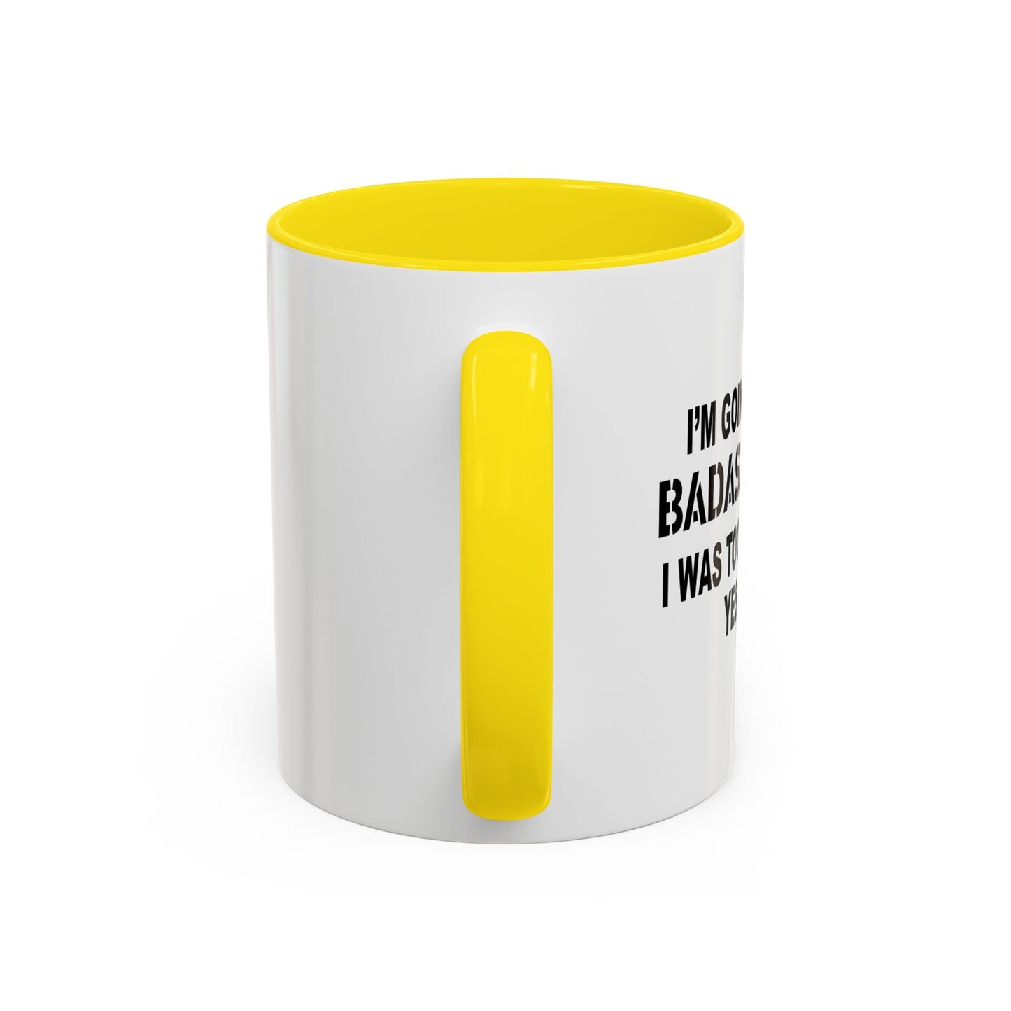 I'M GOING TO THE BADASS TODAY Accent BiColor Funny Sarcastic Mug