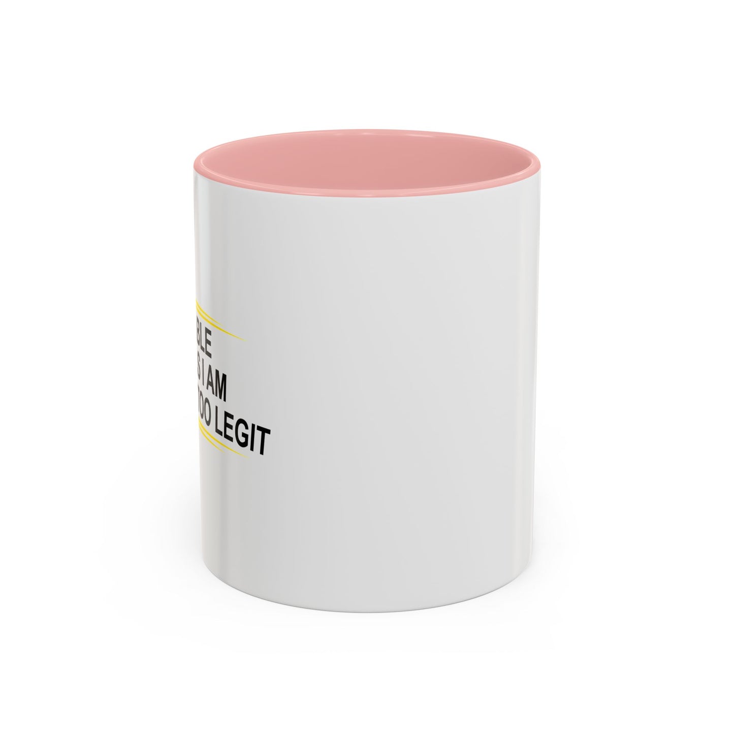 I AM UNABLE TO QUIT Accent BiColor Funny Sarcastic Mug