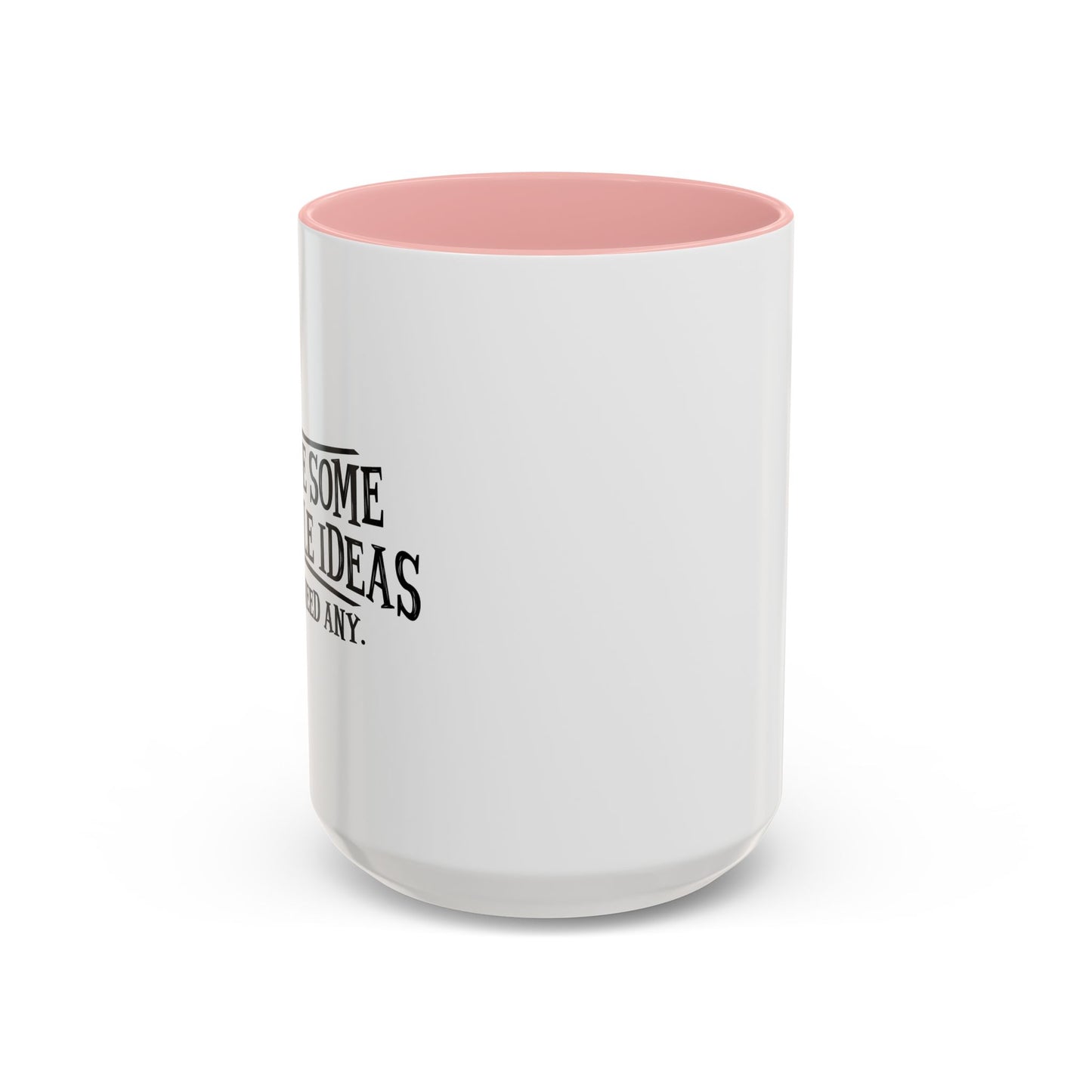 I HAVE SOME TERRIBLE IDEAS Accent BiColor Funny Sarcastic Mug