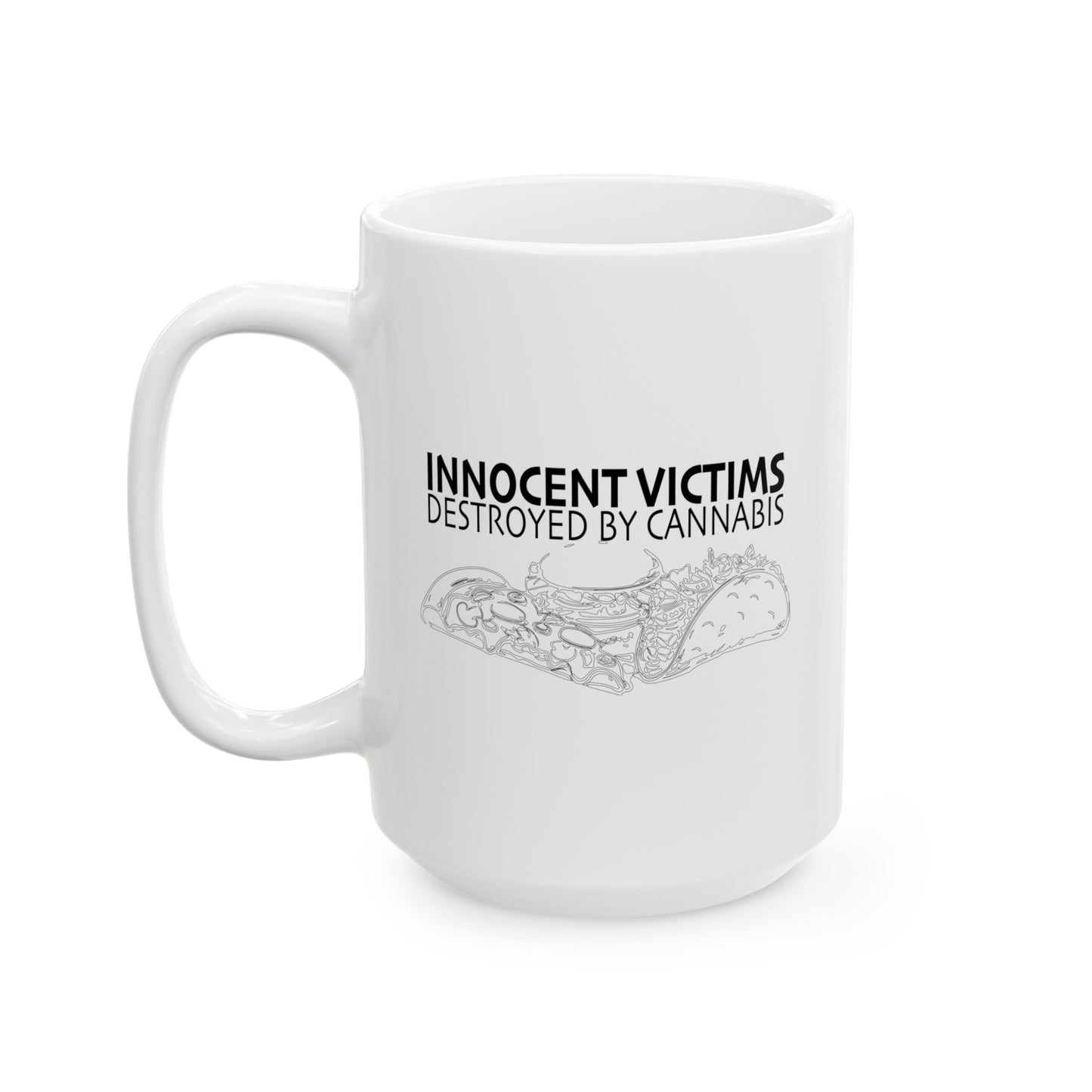 VICTIMS OF CANNABIS FUNNY SARCASTIC WHITE MUG