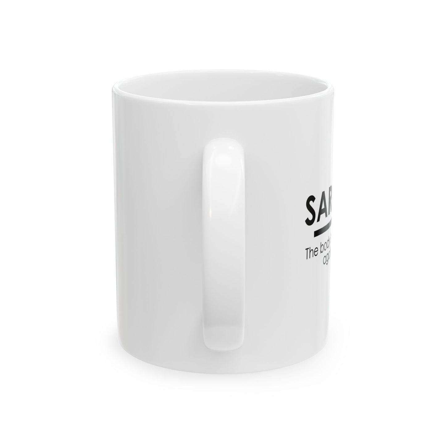 SARCASM THE BODY'S NATURAL DEFENSE AGAINST STUPIDITY Funny Sarcastic White Mug