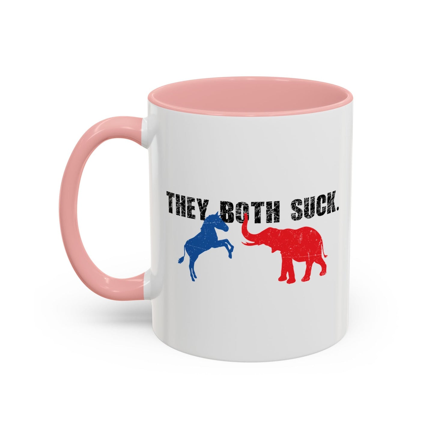 THEY BOTH SUCK. Accent BiColor Funny Sarcastic Mug