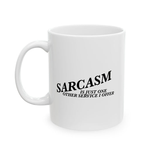 ONE OTHER SERVICEI OFFER FUNNY SARCASTIC MUG