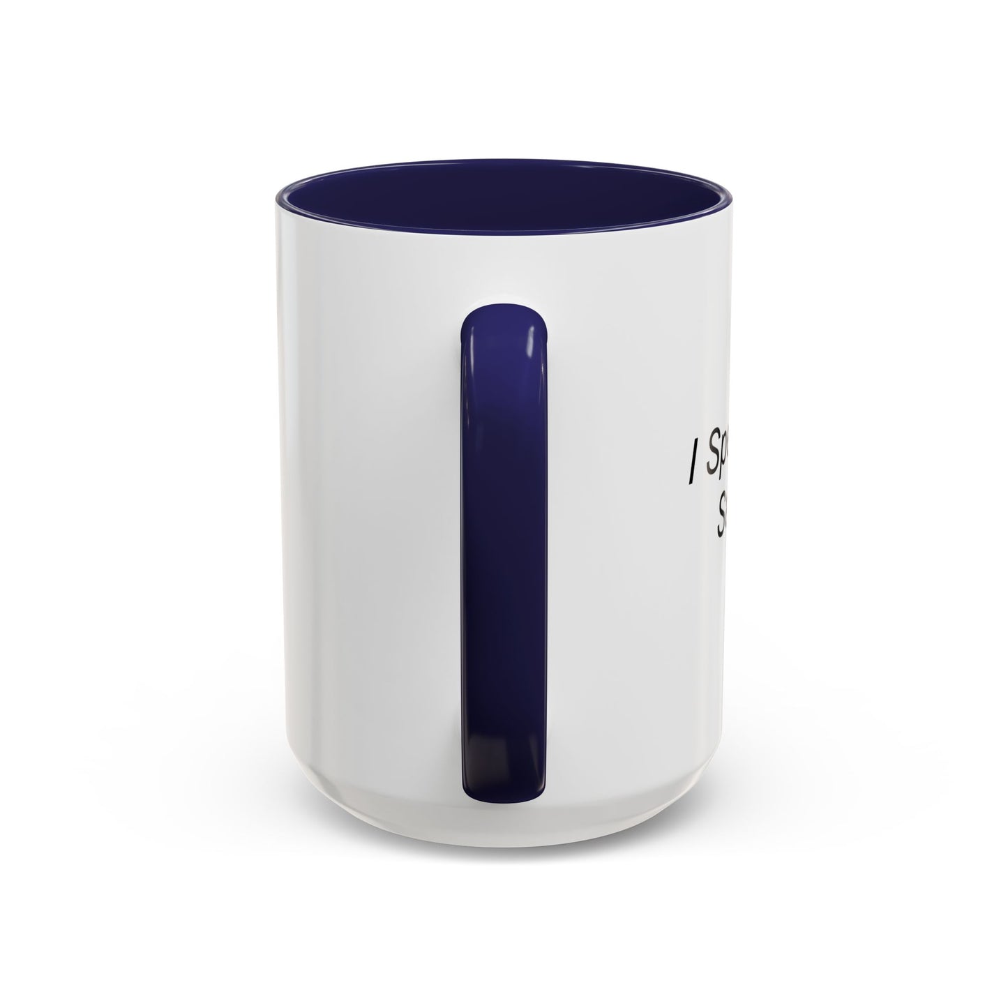 I Speak Fluent Sarcasm. Accent BiColor Funny Sarcastic Mug