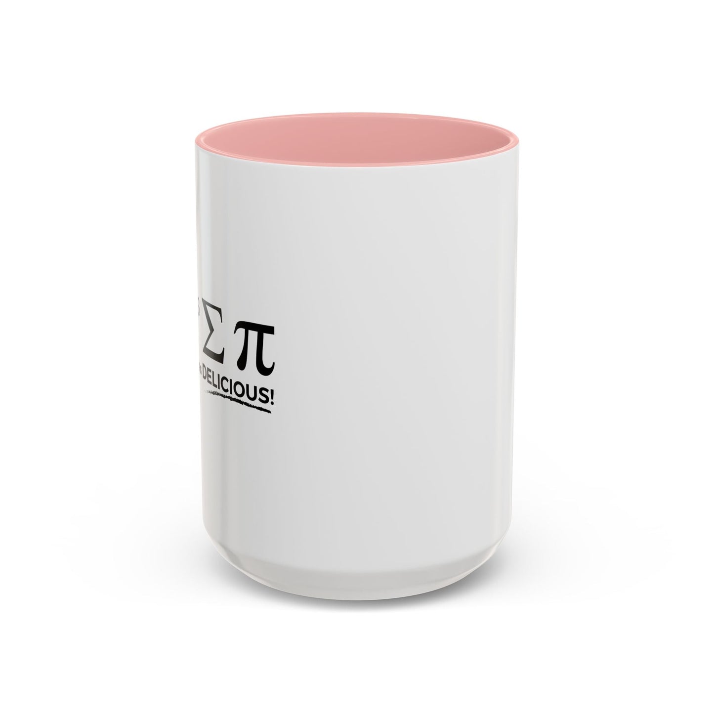 I ATE SOME PI AND IT WAS DELICIOUS Accent BiColor Funny Sarcastic Mug