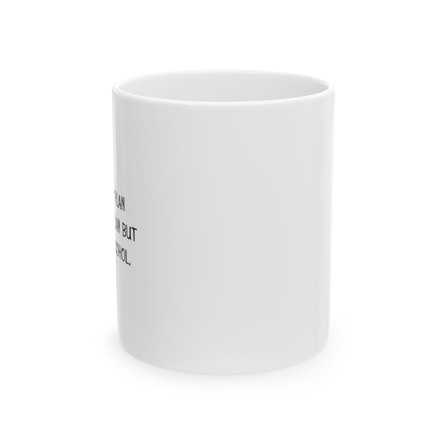 MY BACKUP PLAN IS MY... FUNNY SARCASTIC WHITE MUG