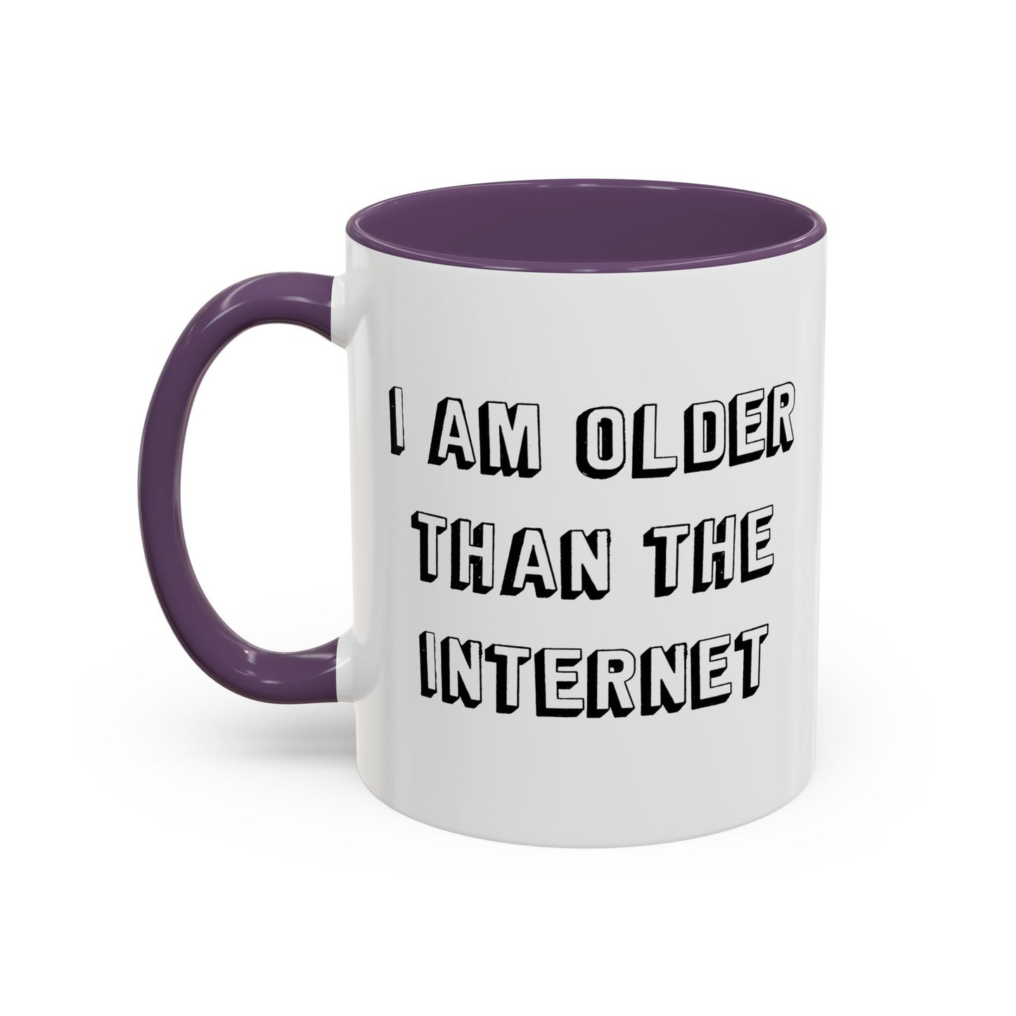 I AM OLDER THAN THE INTERNET Accent BiColor Funny Sarcastic Mug