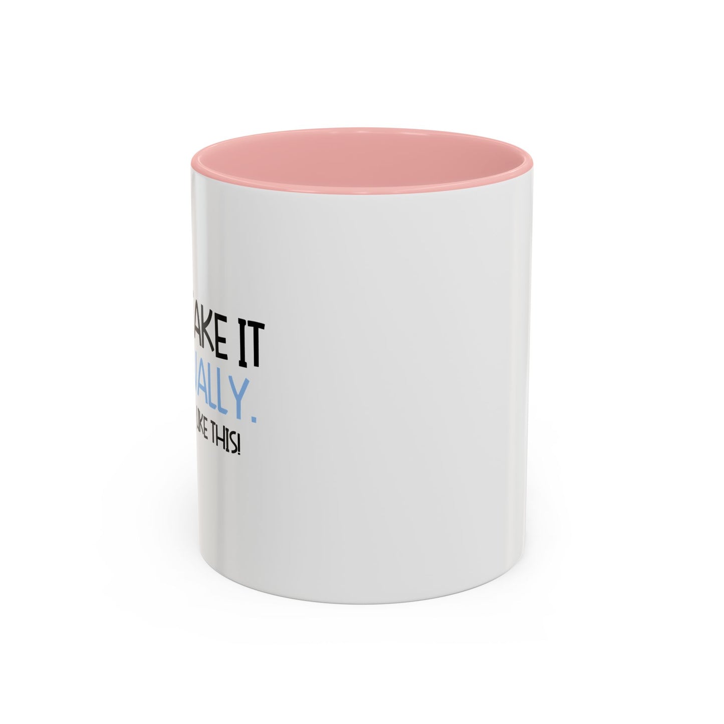 DON'T TAKE IT PERSONALLY Accent BiColor Funny Sarcastic Mug