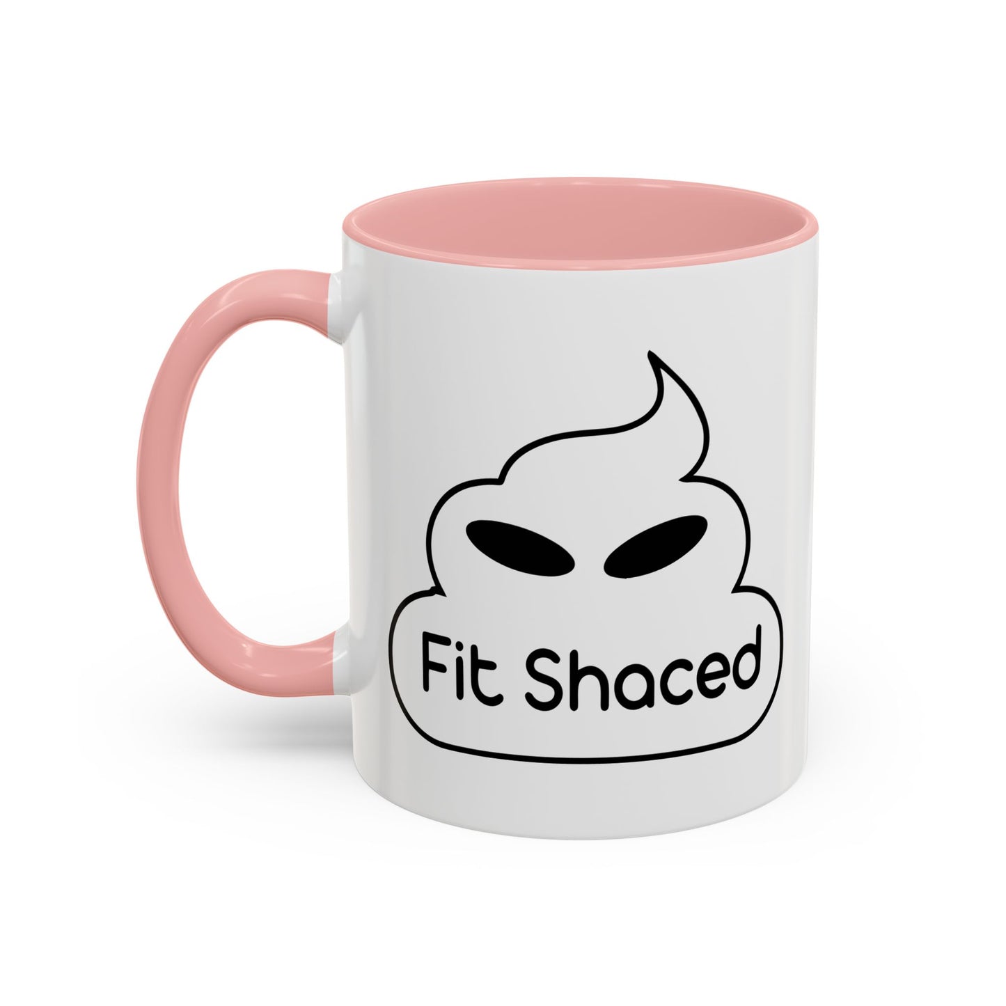 FIT SHACED Accent BiColor Funny Sarcastic Mug