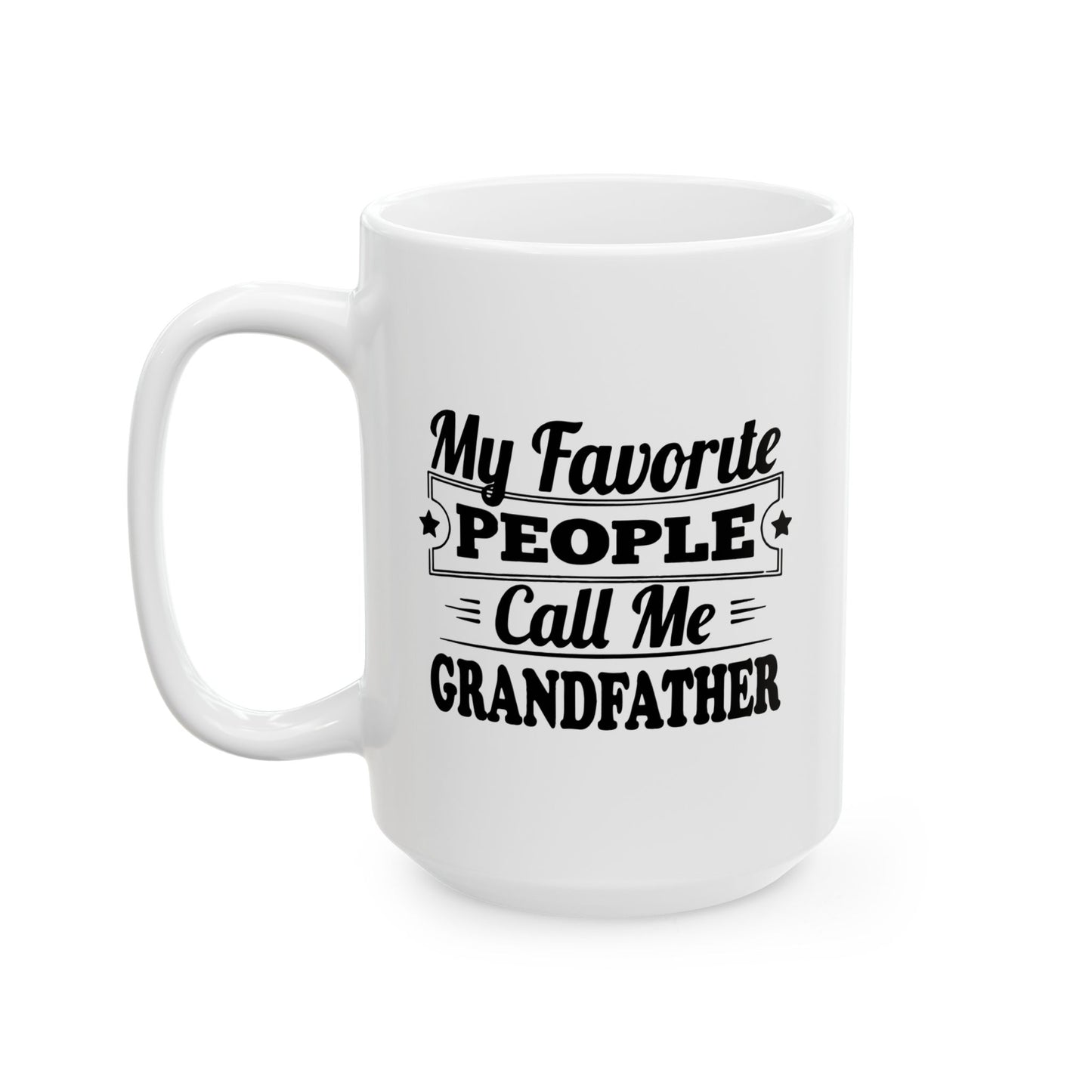 MY FAVORITE PEOPLE CALL ME GRANDPA FUNNY SARCASTIC WHITE MUG