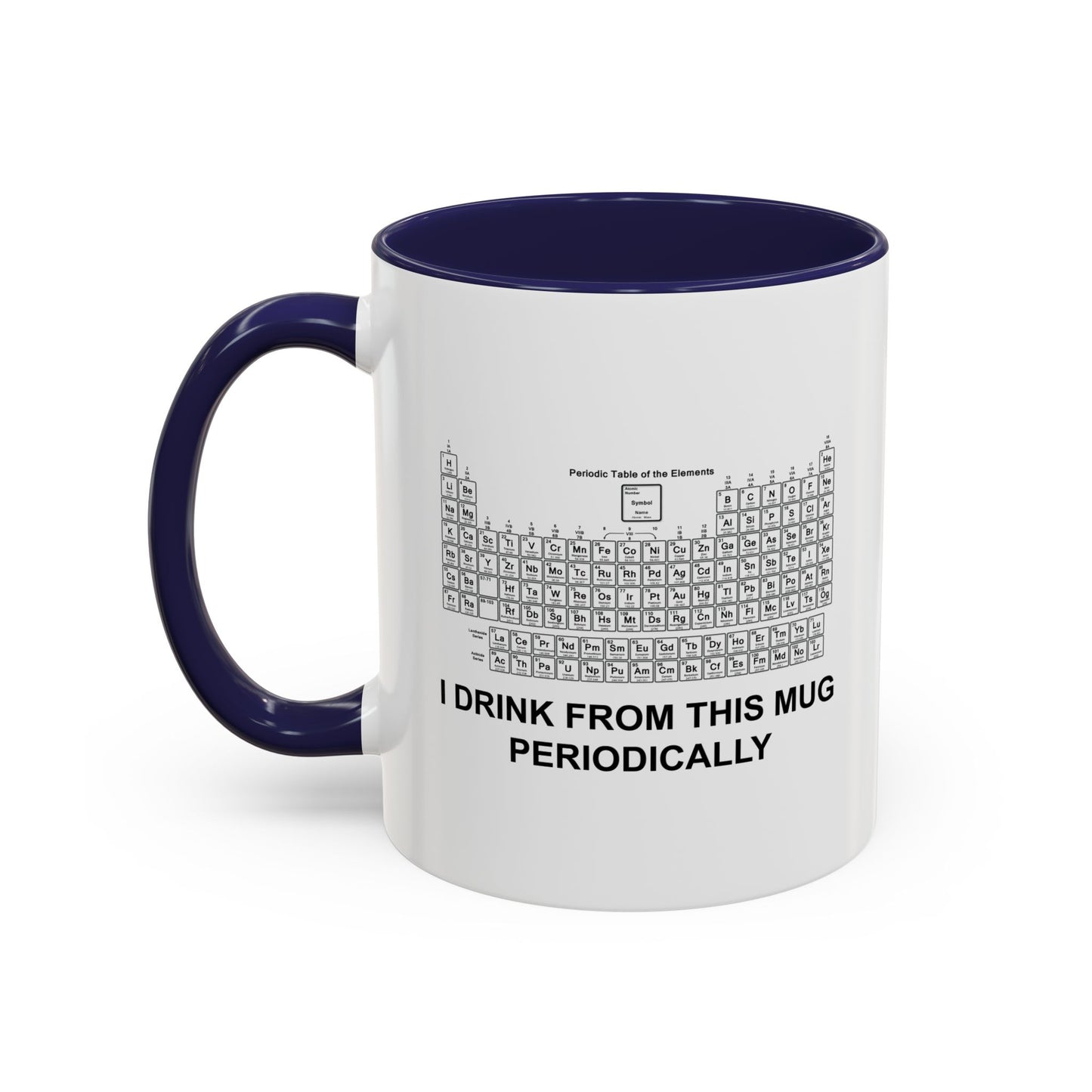 I DRINK FROM THIS MUG PERIODICALLY Accent BiColor Funny Sarcastic Mug