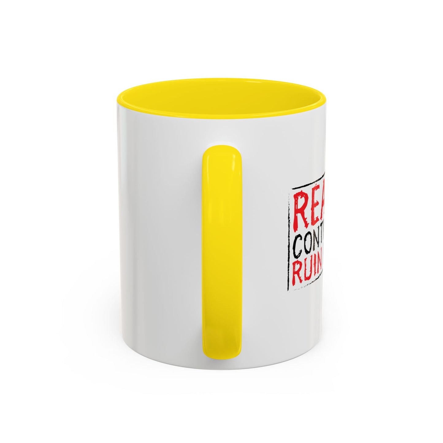 REALITY CONTINUES TO RUIN MY LIFE Accent BiColor Funny Sarcastic Mug