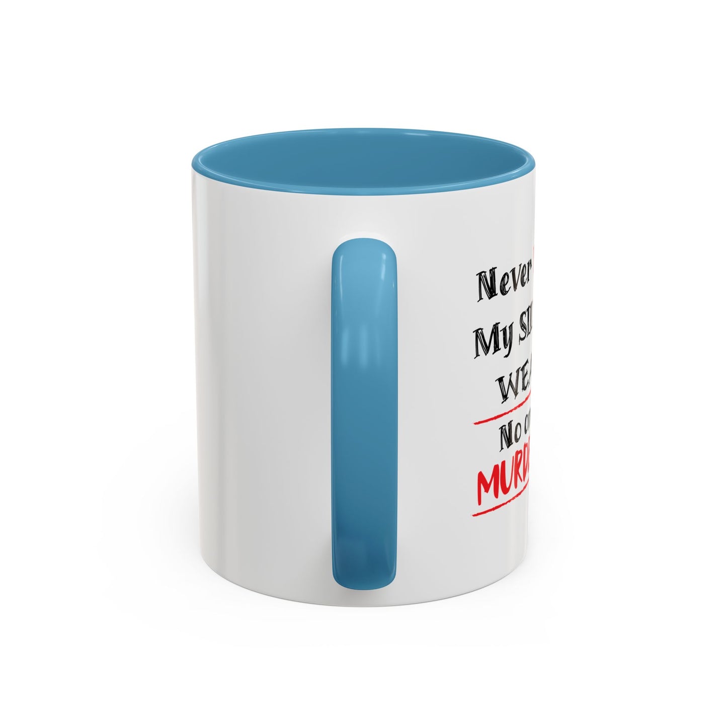 NEVER MISTAKE MY SILENCE FOR WEAKNESS Accent BiColor Funny Sarcastic Mug