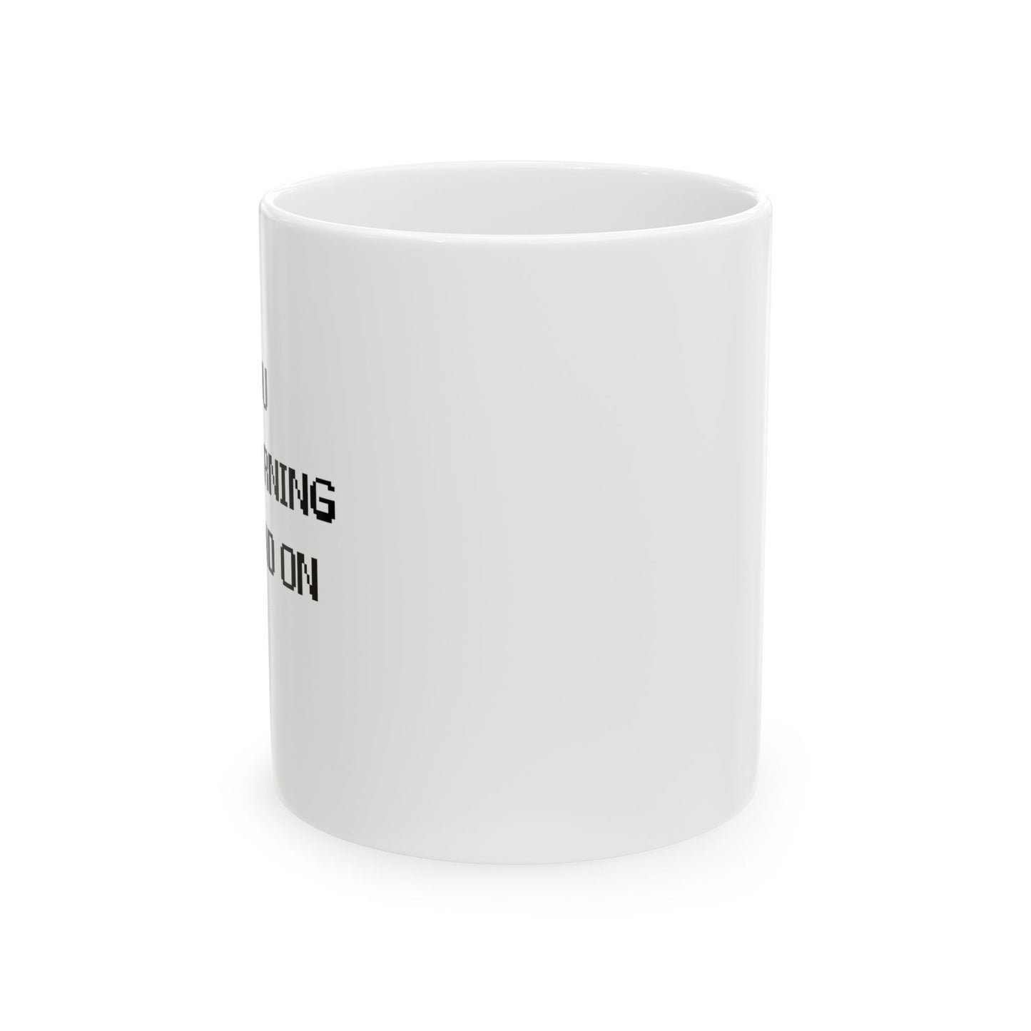 HAVE YOU TRIED TURNING IT OFF AND ON? FUNNY SARCASTIC WHITE MUG