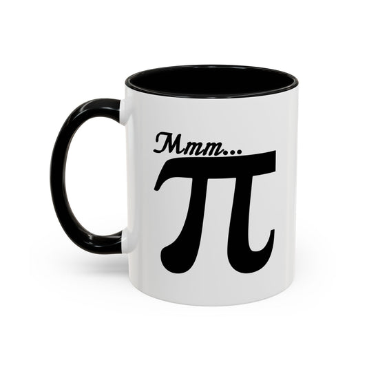 Mmm... PI Accent BiColor Funny Sarcastic Mug