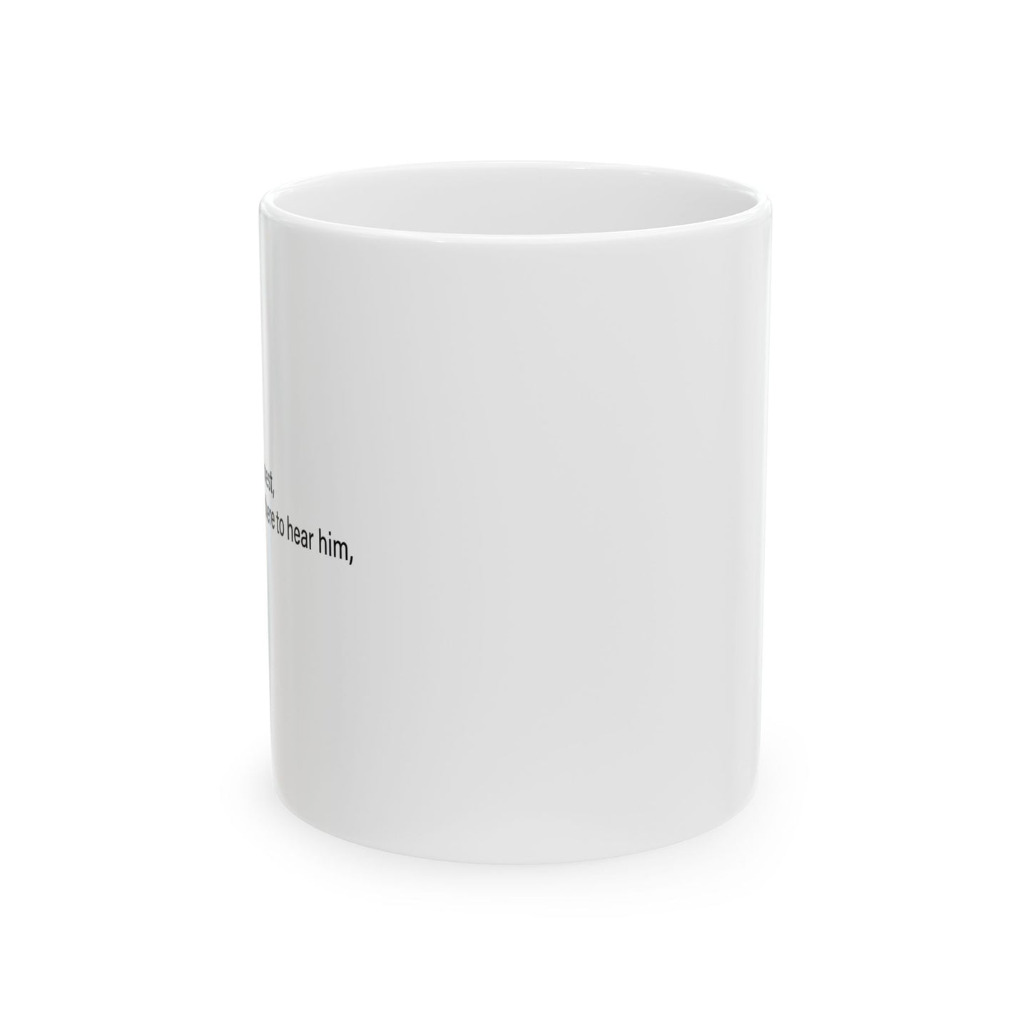 IF A MAN SPEAKS IN THE FOREST FUNNY SARCASTIC WHITE MUG