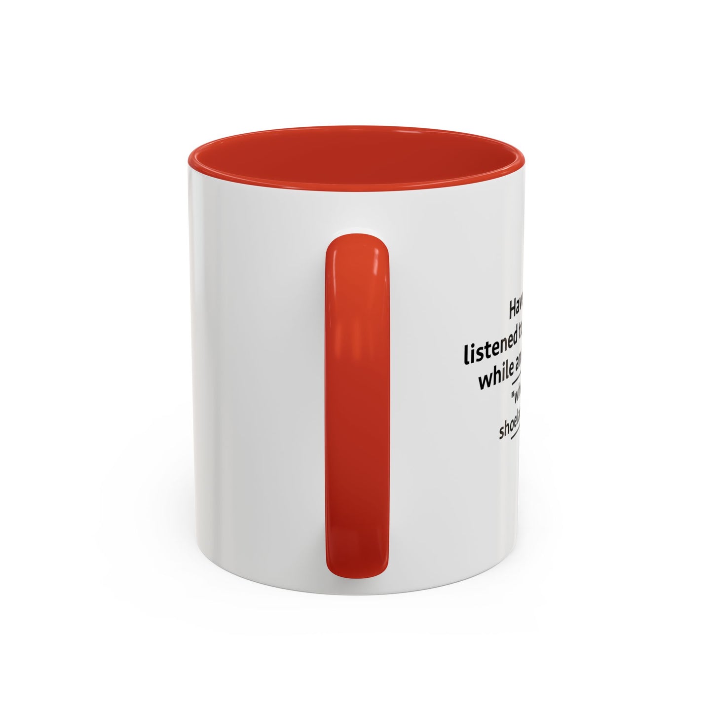 WHO TIES YOUR SHOELACES FOR YOU? Accent BiColor Funny Sarcastic Mug