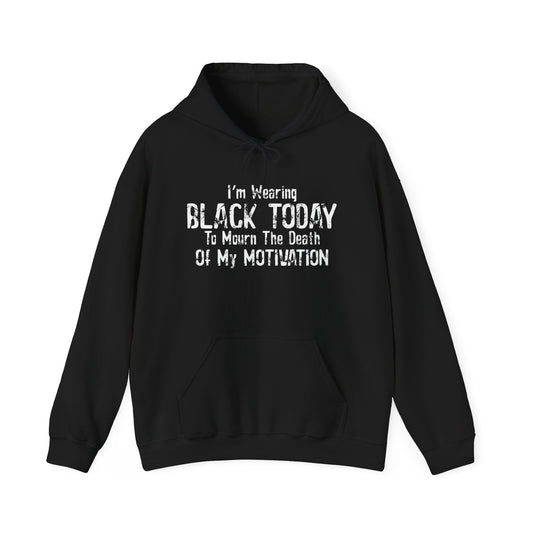 WEARING BLACK TODAY - Premium Unisex Funny Sarcastic Black Hoodie Sweatshirt