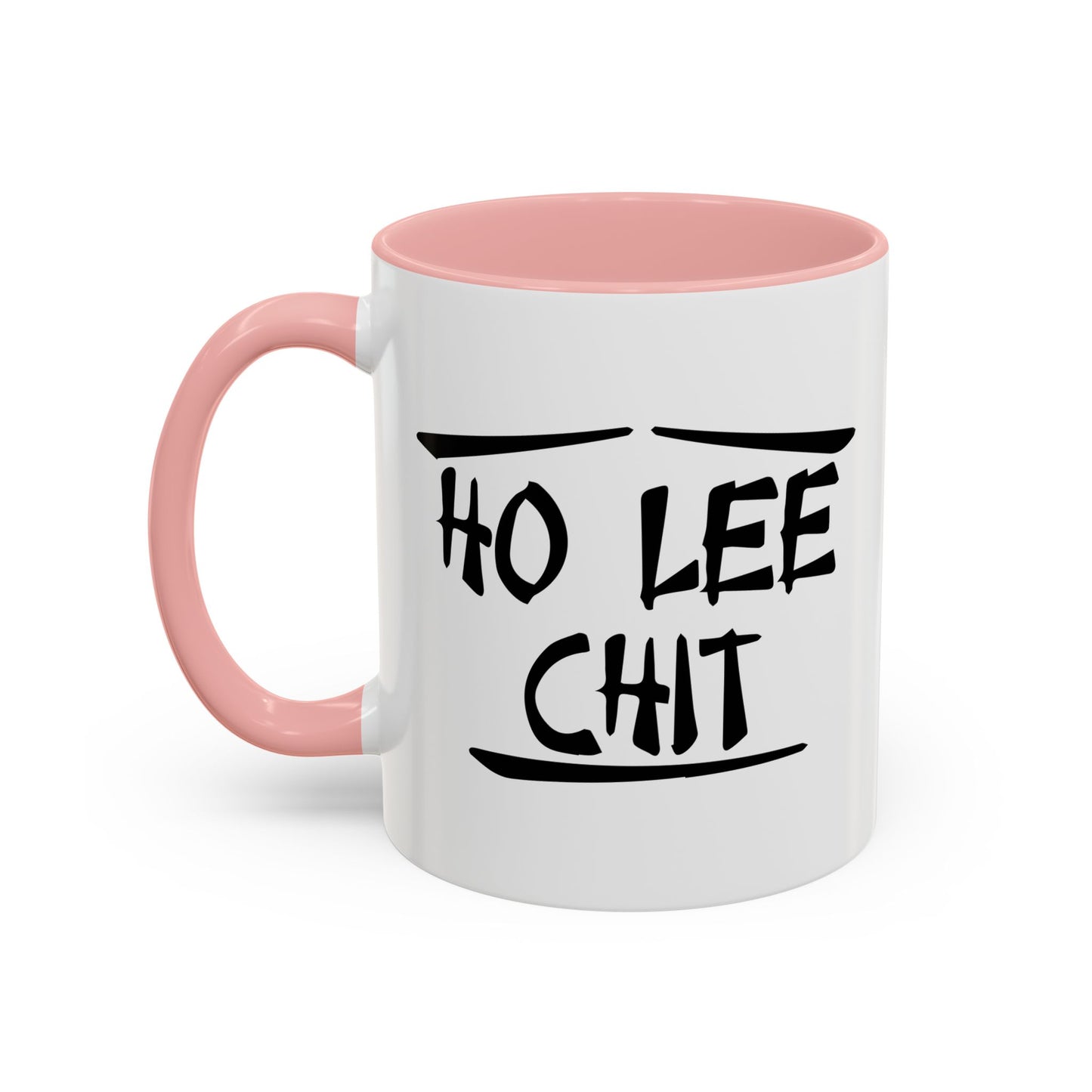 HO LEE CHIT Accent BiColor Funny Sarcastic Mug