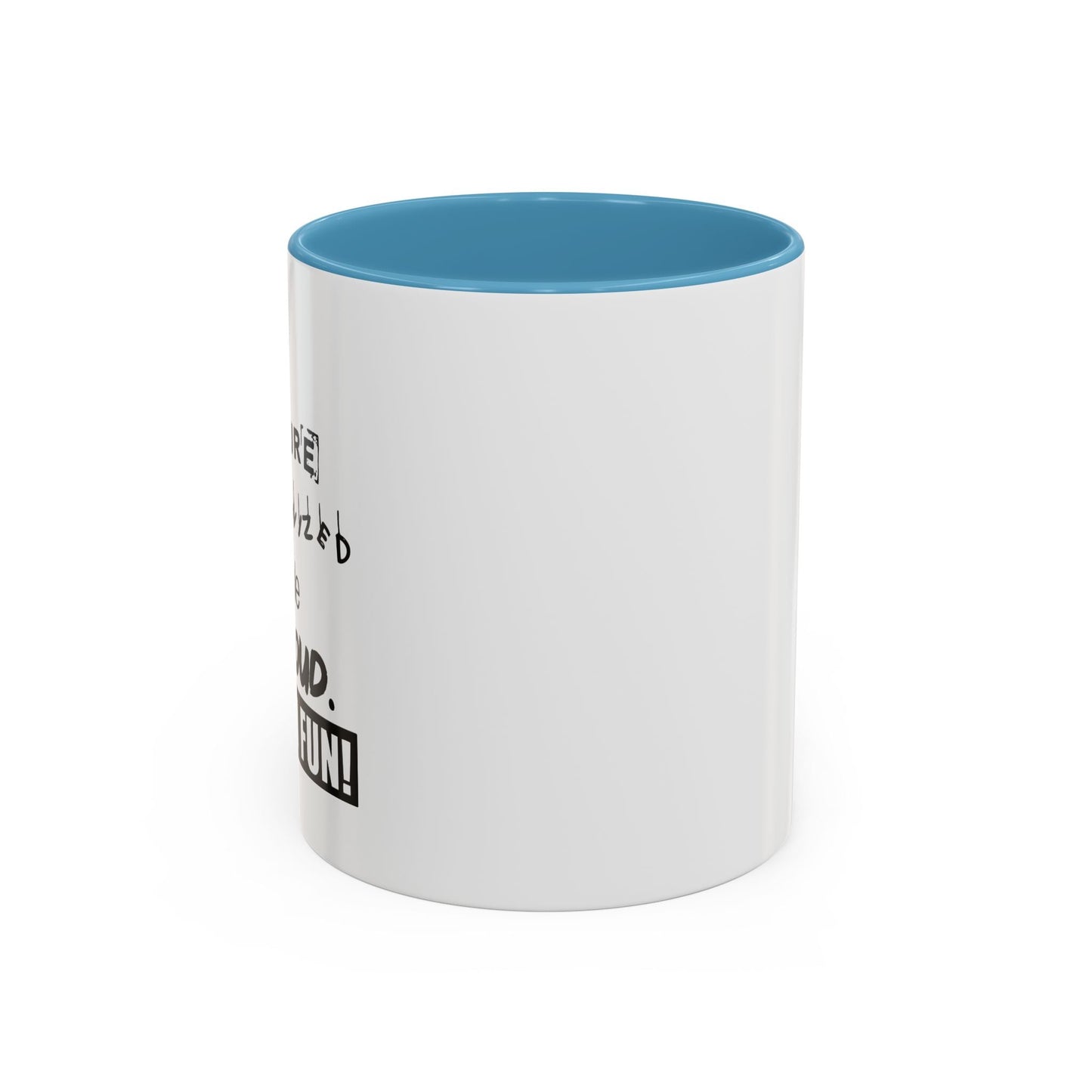 BUT I'M FUN Accent BiColor Funny Sarcastic Mug