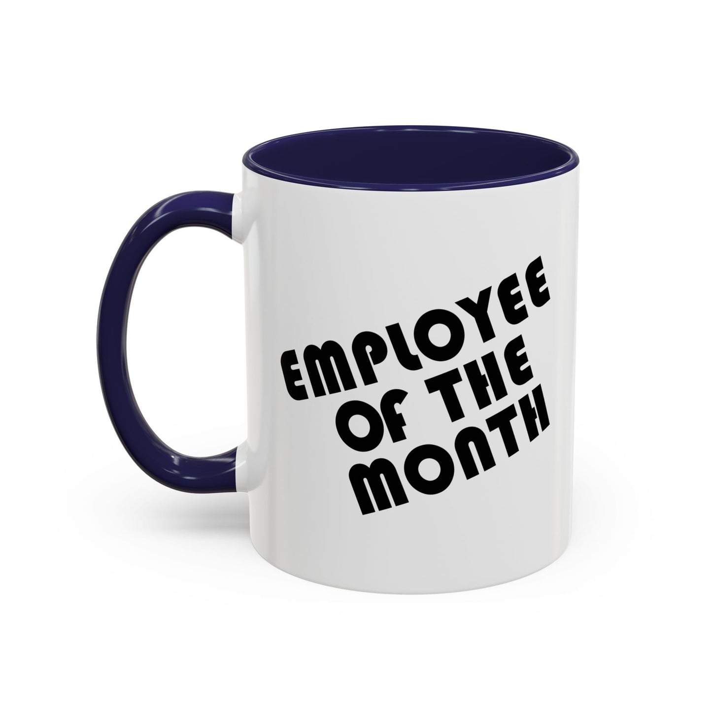 EMPLOYEE OF THE MONTH Accent BiColor Funny Sarcastic Mug