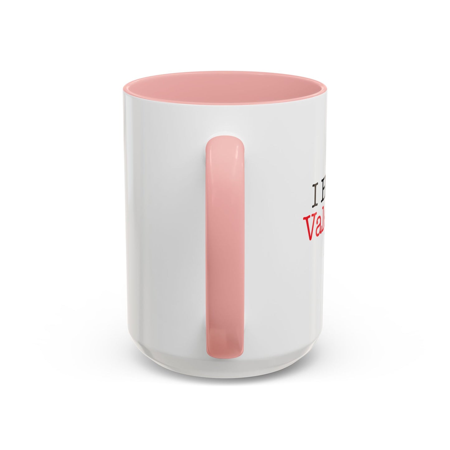 I HATE VALENTINE'S DAY Accent BiColor Funny Sarcastic Mug