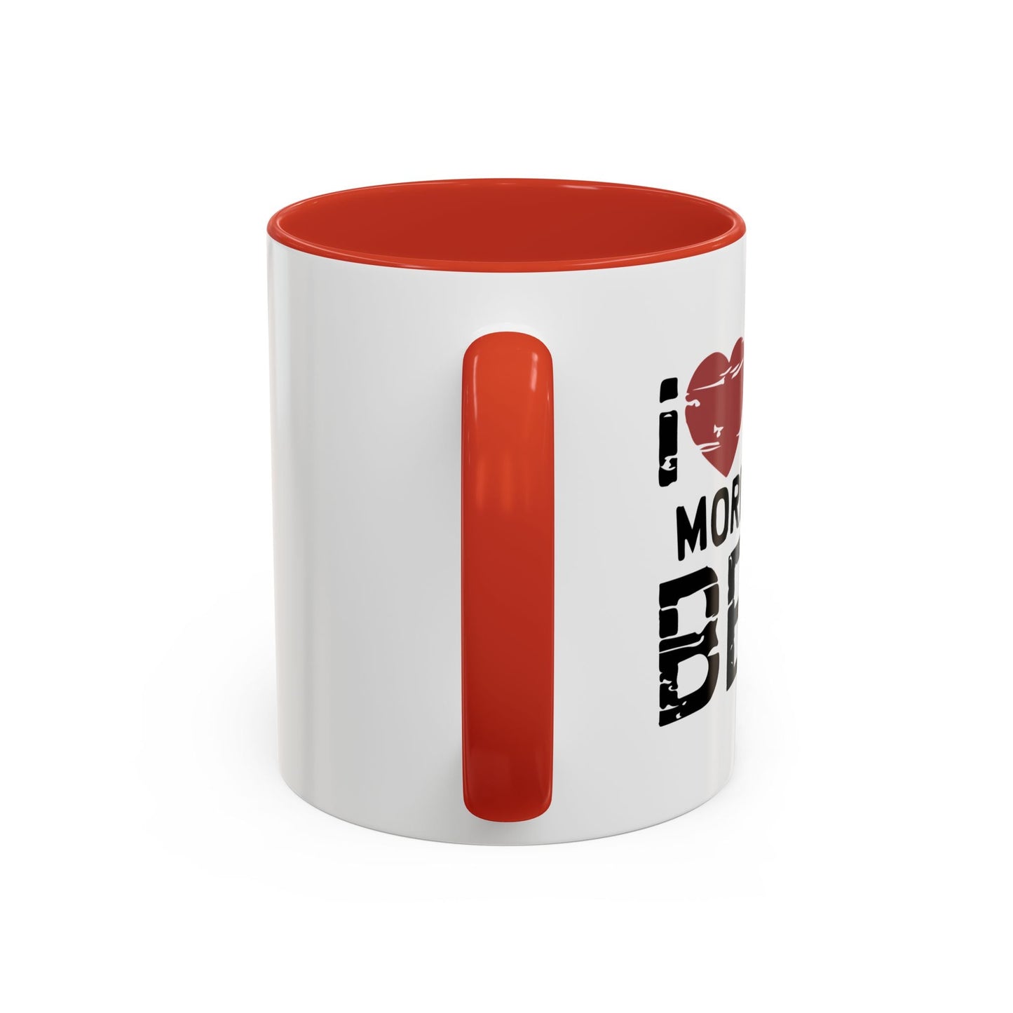 I LOVE YOU MORE THAN BEER Accent BiColor Funny Sarcastic Mug