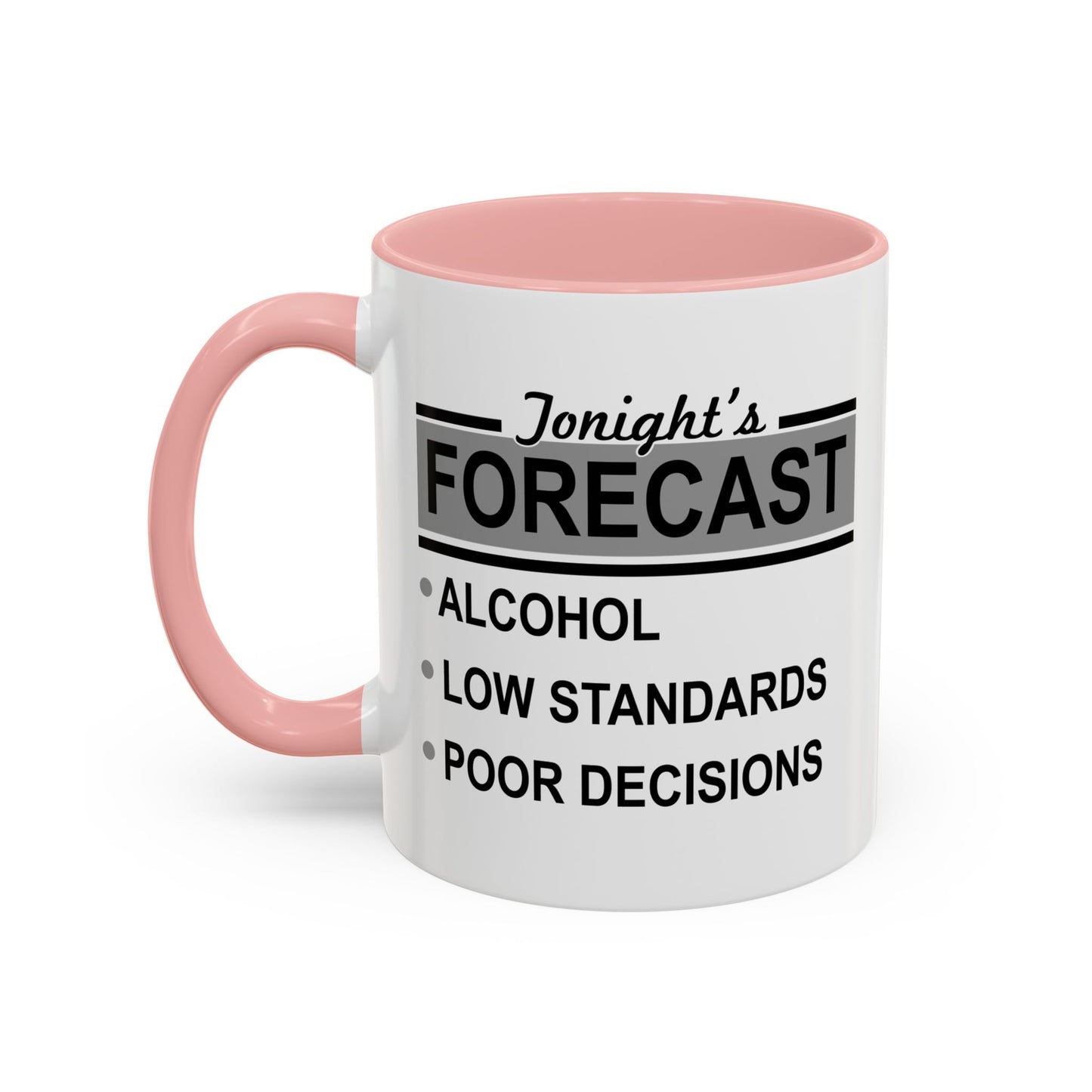 TONIGHT'S FORECAST Accent BiColor Funny Sarcastic Mug