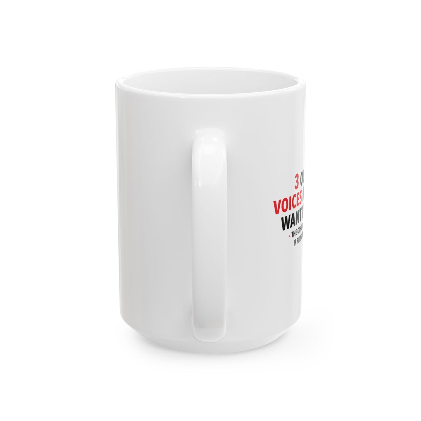 3 OUT OF 4 VOICES FUNNY SARCASTIC MUG