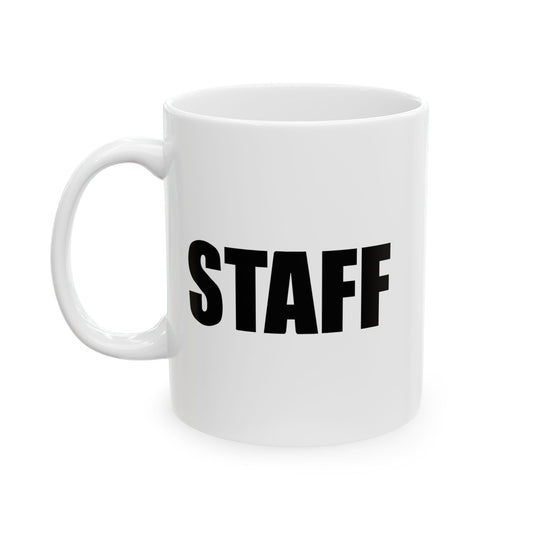 STAFF FUNNY SARCASTIC WHITE MUG