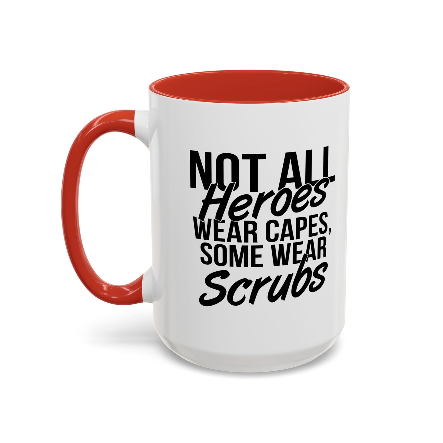 NOT ALL HEROES WEAR CAPES Accent BiColor Funny Sarcastic Mug