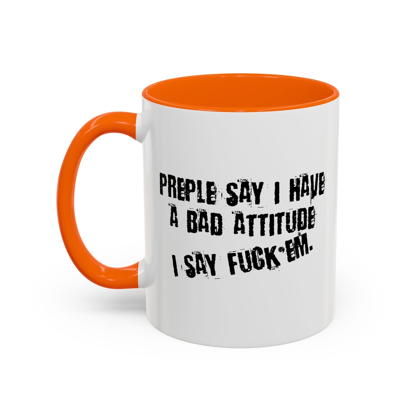 I HAVE A BAD ATTITUDE Accent BiColor Funny Sarcastic Mug