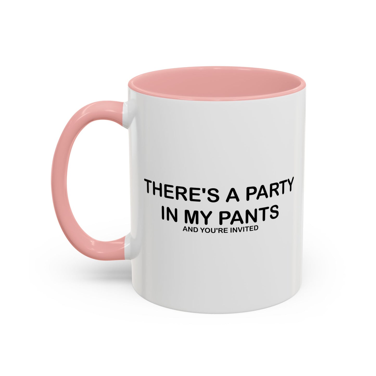 THERE'S A PARTY IN PANTS Accent BiColor Funny Sarcastic Mug