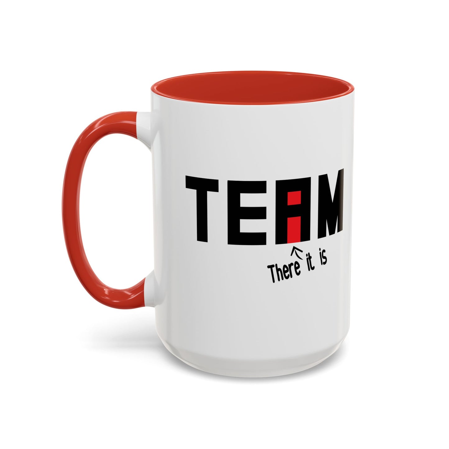 THERE IT IS Accent BiColor Funny Sarcastic Mug