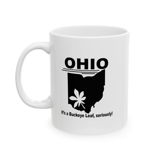 OHIO, IT'S A BUCKEYE LEAF FUNNY SARCASTIC MUG