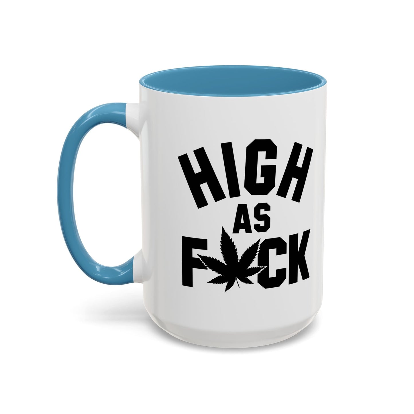 HIGH AS FUCK Accent BiColor Funny Sarcastic Mug