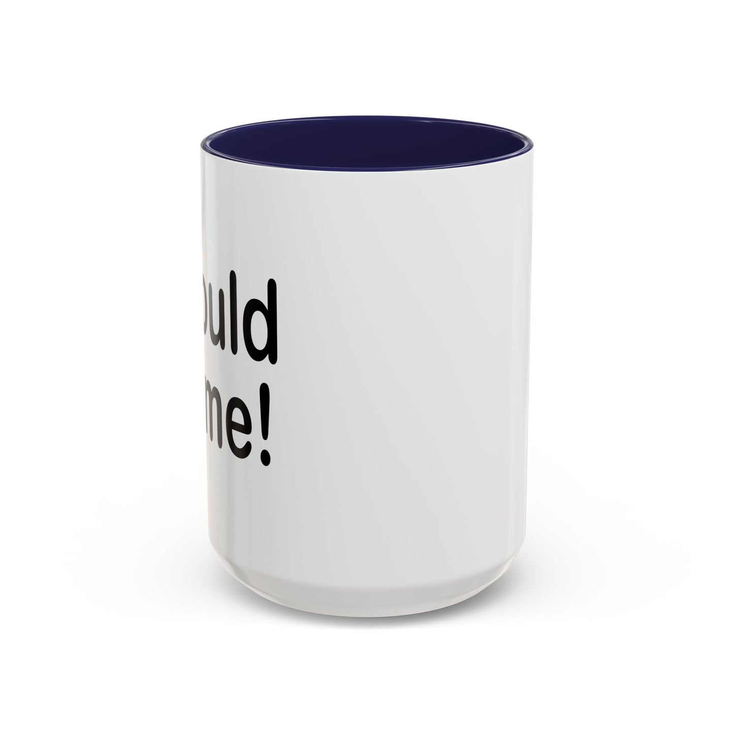 I WOULD DO ME Accent BiColor Funny Sarcastic Mug