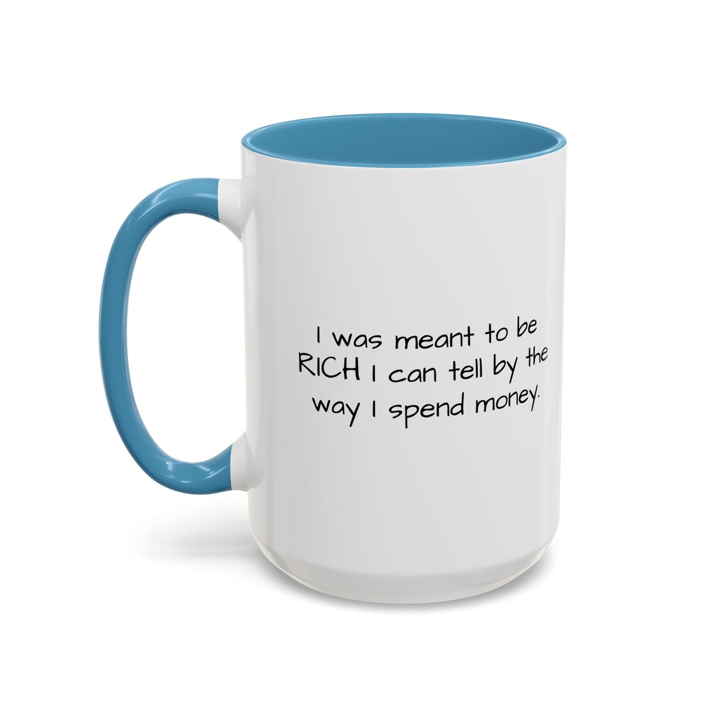 THE WAY I SPEND MONEY Accent BiColor Funny Sarcastic Mug