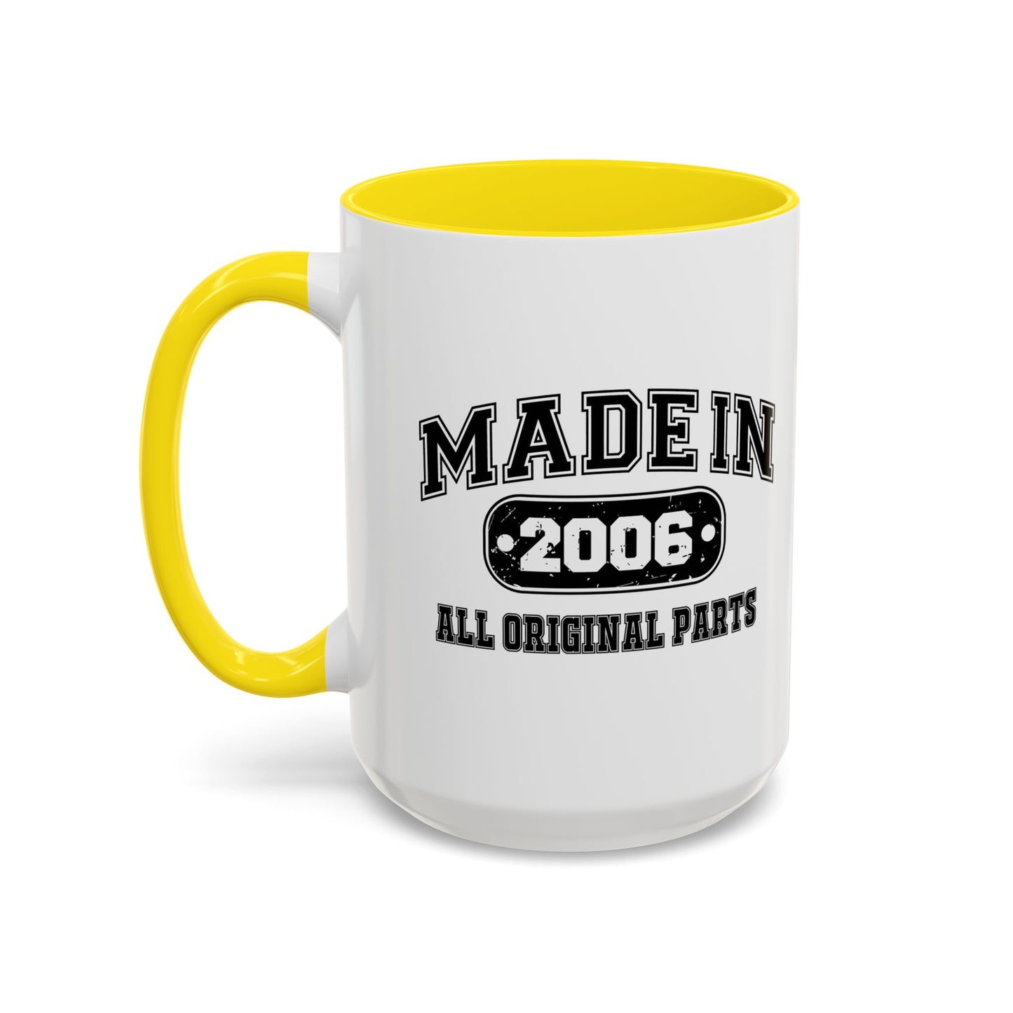 MADE IN 2006 Accent BiColor Funny Sarcastic Mug