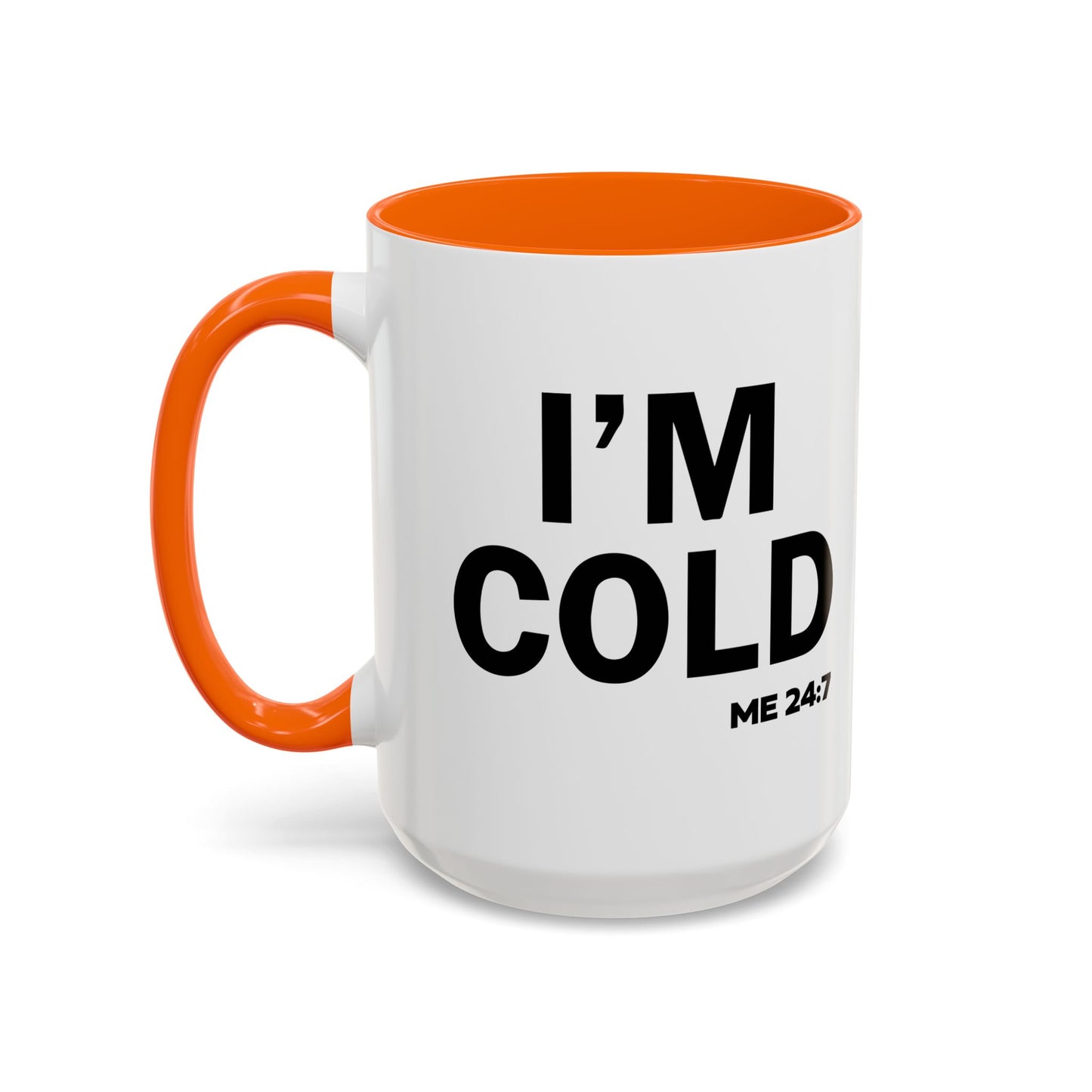 I'M COLD Accent BiColor Funny Sarcastic Mug