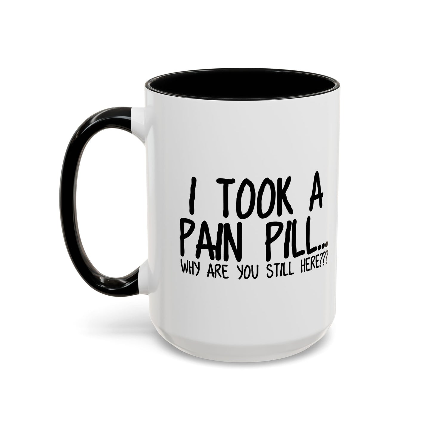 WHY ARE YOU STILL HERE??? Accent BiColor Funny Sarcastic Mug