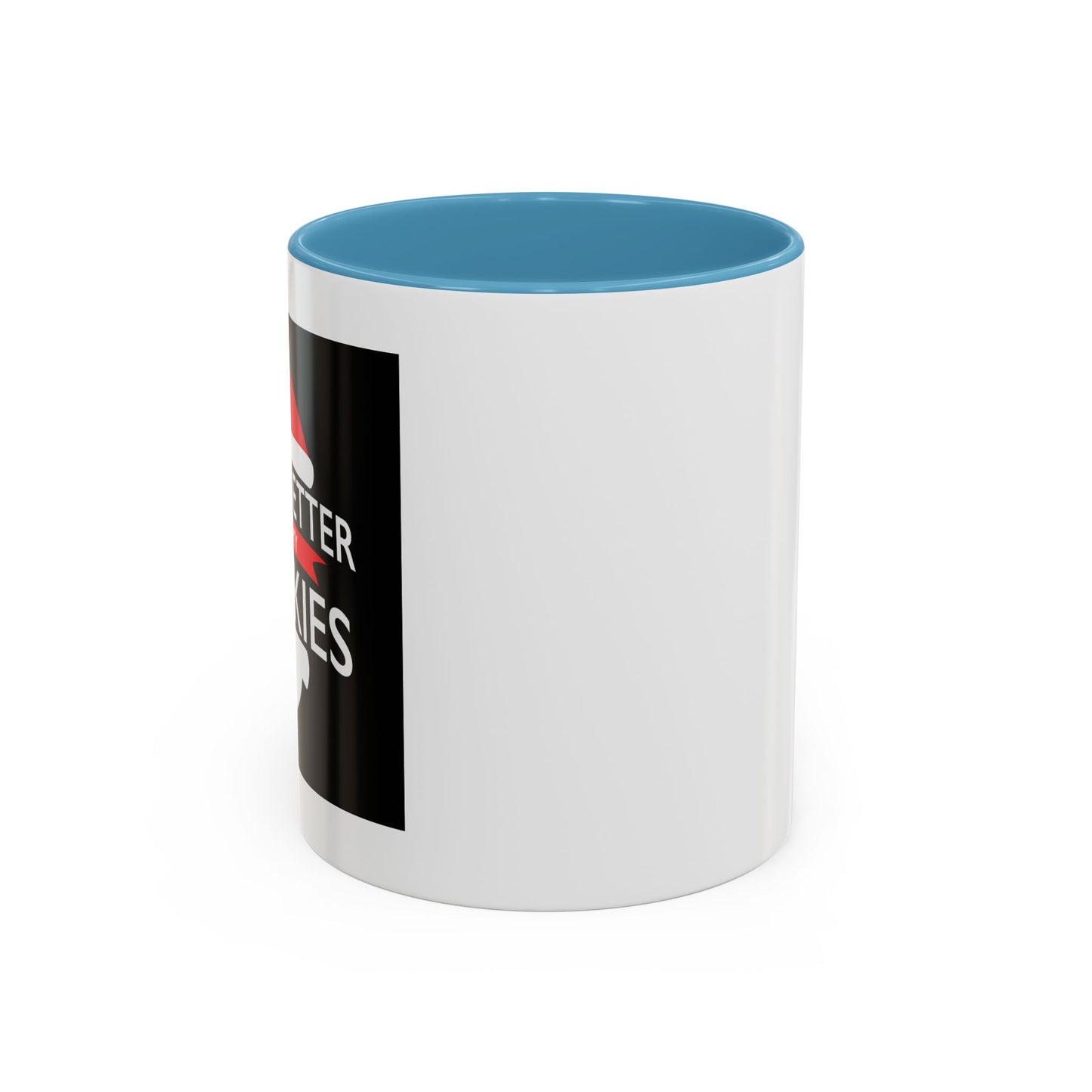 BETTER HAVE MY COOKIES Accent BiColor Funny Sarcastic Mug