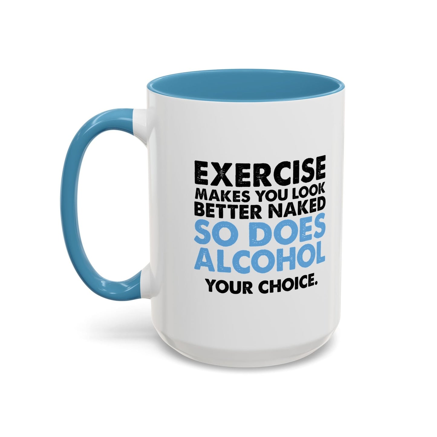 YOUR CHOICE. Accent BiColor Funny Sarcastic Mug