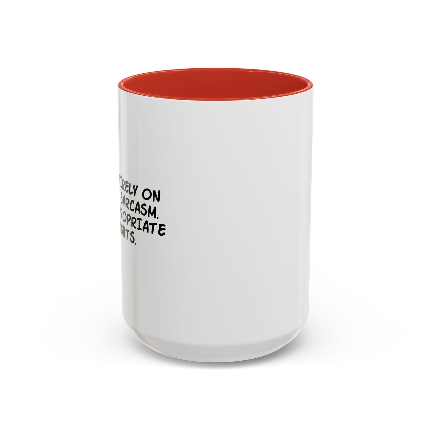 I RUN ENTIRELY ON... Accent BiColor Funny Sarcastic Mug